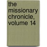 The Missionary Chronicle, Volume 14 by Anonymous Anonymous