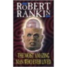 The Most Amazing Man Who Ever Lived door Robert Rankin