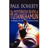 The Mysterious Death Of Tutankhamun door Paul Doherty