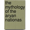 The Mythology Of The Aryan Nationas door George William Cox