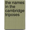 The Names In The Cambridge Triposes door Cruttwell Richard Cruttwell