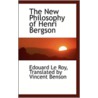 The New Philosophy Of Henri Bergson door Translated by Vincent Benson Ed Le Roy