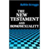 The New Testament And Homosexuality by Robin Scroggs