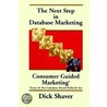 The Next Step in Database Marketing by Dick Shaver