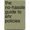 The No-hassle Guide To Ehr Policies door Margret Amatayakul