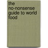 The No-Nonsense Guide to World Food door Wayne Roberts