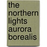 The Northern Lights Aurora Borealis door Heather Madden