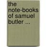 The Note-Books Of Samuel Butler ... door Onbekend