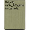 The Old Rã¯Â¿Â½Gime In Canada door Jr. Parkman Francis