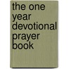 The One Year Devotional Prayer Book door Johnny Hunt