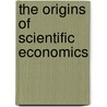 The Origins of Scientific Economics door William Letwin