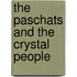 The Paschats And The Crystal People