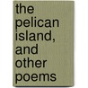 The Pelican Island, And Other Poems door James Montgomery