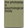 The Photoplay A Psychological Study by Hugo Mus terberg