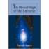 The Physical Origin Of The Universe