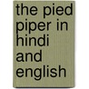 The Pied Piper In Hindi And English by Roland Dry