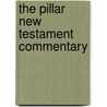 The Pillar New Testament Commentary by Leon Morris