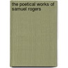 The Poetical Works Of Samuel Rogers door Samuel Rogers