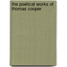 The Poetical Works Of Thomas Cooper by Thomas Cooper