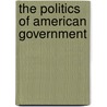 The Politics of American Government door Stephen J. Wayne