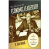 The Politics of Economic Leadership by B. Dan Wood