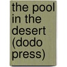 The Pool In The Desert (Dodo Press) door Sarah Jeannette Duncan