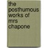 The Posthumous Works Of Mrs Chapone