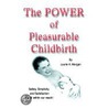 The Power Of Pleasurable Childbirth by Laurie Annis Morgan