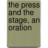 The Press And The Stage, An Oration by William Winter