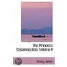 The Princess Casamassima, Volume Ii by James Henry James