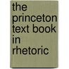 The Princeton Text Book In Rhetoric door M. B. Hope