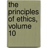 The Principles Of Ethics, Volume 10 by Herbert Spencer