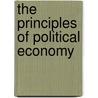 The Principles Of Political Economy door Henry Vethanke