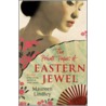 The Private Papers Of Eastern Jewel door Maureen Lindley
