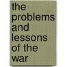 The Problems And Lessons Of The War door George Hubbard Blakeslee