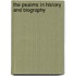 The Psalms In History And Biography