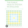 The Public Health System In England door Linda Marks