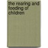 The Rearing And Feeding Of Children