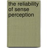 The Reliability Of Sense Perception door William P. Alston