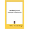 The Religion Of Ancient Scandinavia door Onbekend