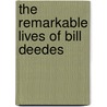 The Remarkable Lives Of Bill Deedes by Stephen Robinson