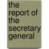The Report Of The Secretary General door John Barrett