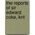 The Reports Of Sir Edward Coke, Knt