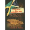 The Rise and Fall of a Jamaican Don by Andre M. Porter