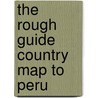 The Rough Guide Country Map to Peru door Rough Guides Maps