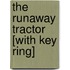 The Runaway Tractor [With Key Ring]