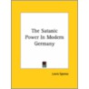 The Satanic Power In Modern Germany by Lewis Spence