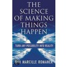 The Science Of Making Things Happen door Kim Marcille Romaner