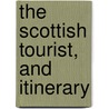 The Scottish Tourist, And Itinerary door Scottish Tourist