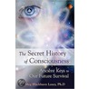 The Secret History Of Consciousness door Ph.d. Losey Meg Blackburn